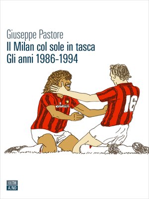 cover image of Il Milan col sole in tasca. Gli anni 1986-1994